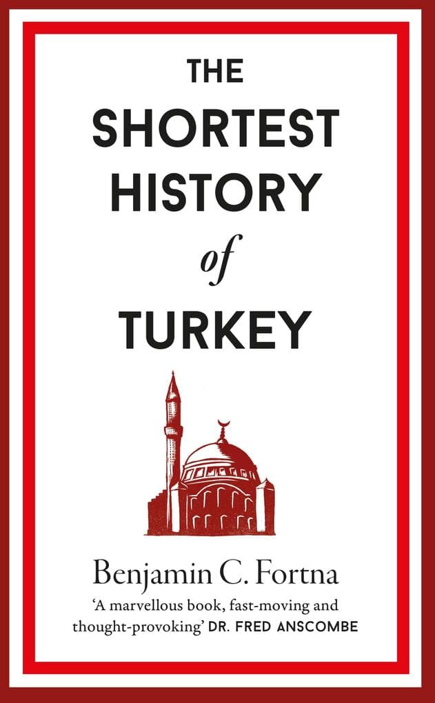 The Shortest History of Turkey