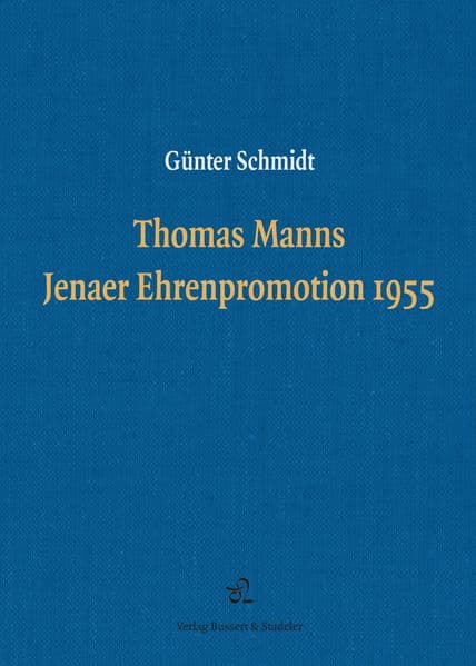 Thomas Manns Jenaer Ehrenpromotion 1955