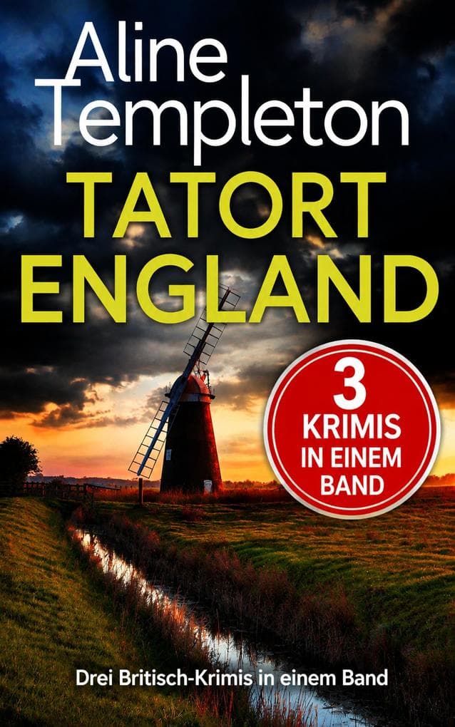 Tatort England: Drei Britisch-Krimis in einem Band (Sammelband)