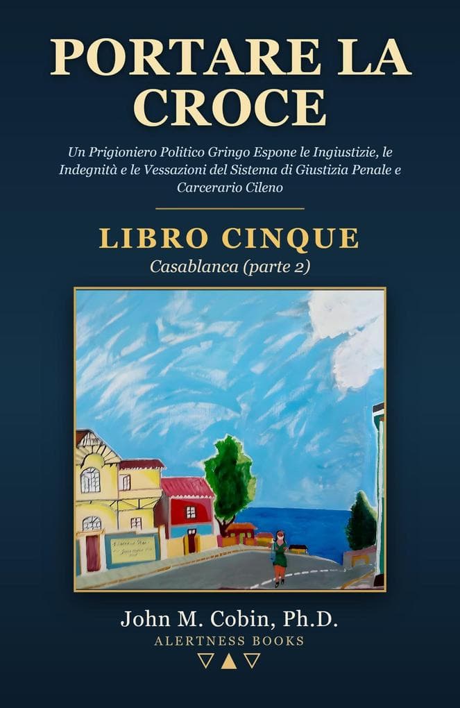 Portare la Croce LIBRO CINQUE: Casablanca (parte 2)