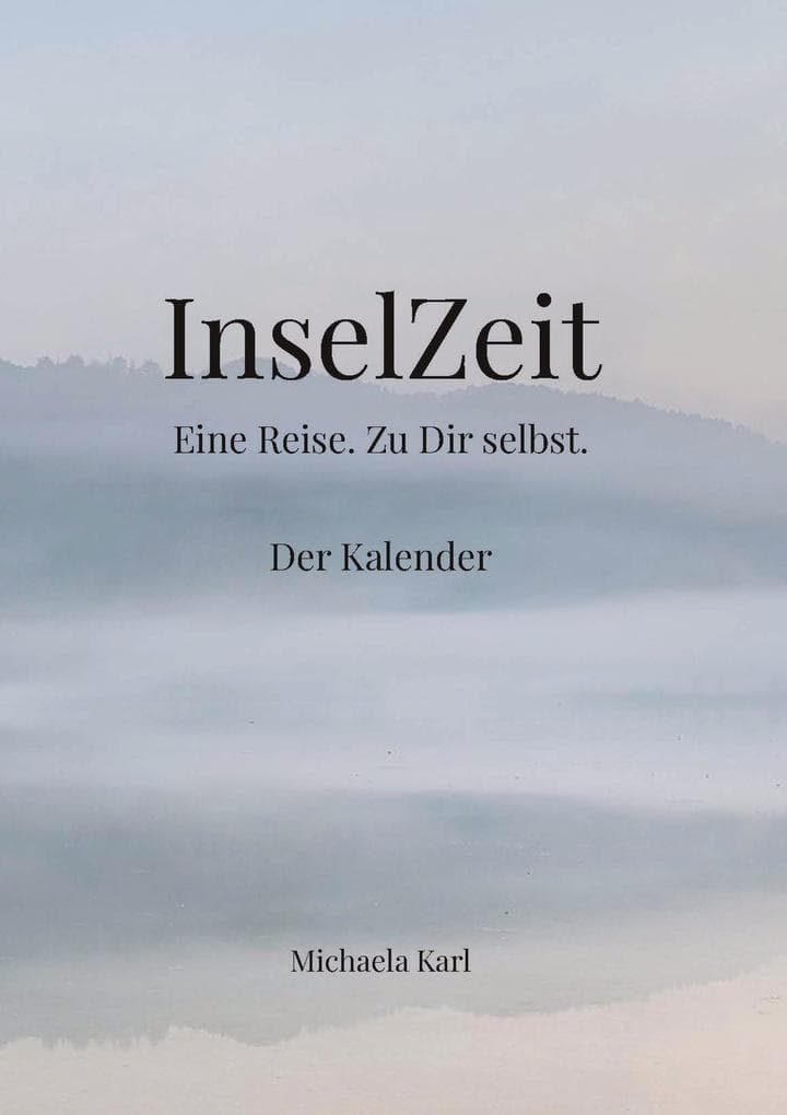 Inselzeit. Eine Reise. Zu Dir selbst.