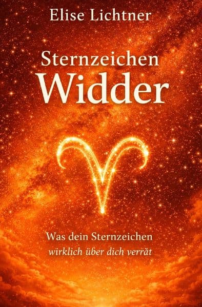 Sternzeichen Widder - Was dein Sternzeichen wirklich über dich verrät