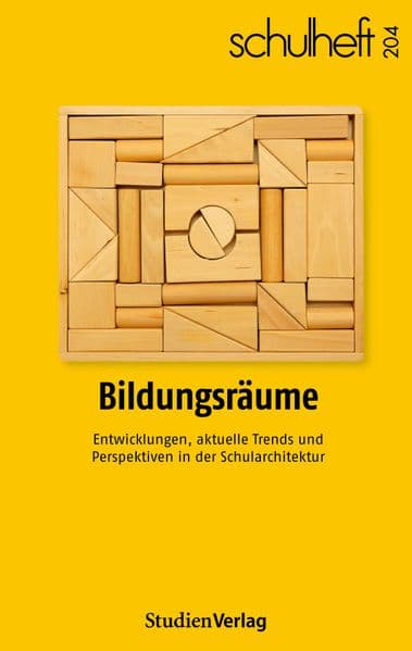schulheft 4/26 - 204: Bildungsräume. Entwicklungen, aktuelle Trends und Perspektiven in der Schularchitektur