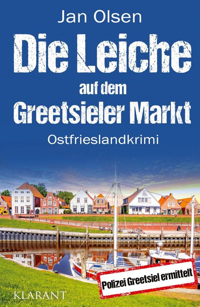 Die Leiche auf dem Greetsieler Markt. Ostfrieslandkrimi - Greetsiel Krimi