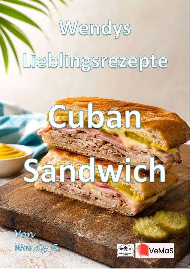 Wendys Lieblingsrezepte - Cuban Sandwich