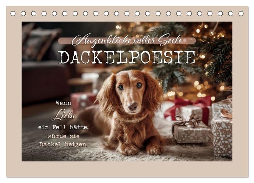 Dackelpoesie - Augenblicke voller Seele (Tischkalender 2027 DIN A5 quer), CALVENDO Monatskalender: Wo Dackelliebe Geschichten erzählt