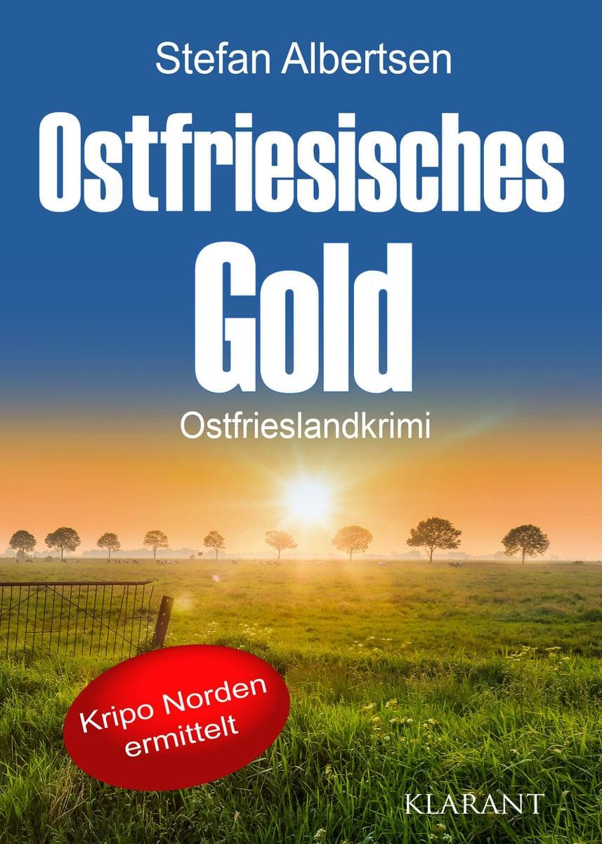 Ostfriesisches Gold. Ostfrieslandkrimi - Nordseekrimi