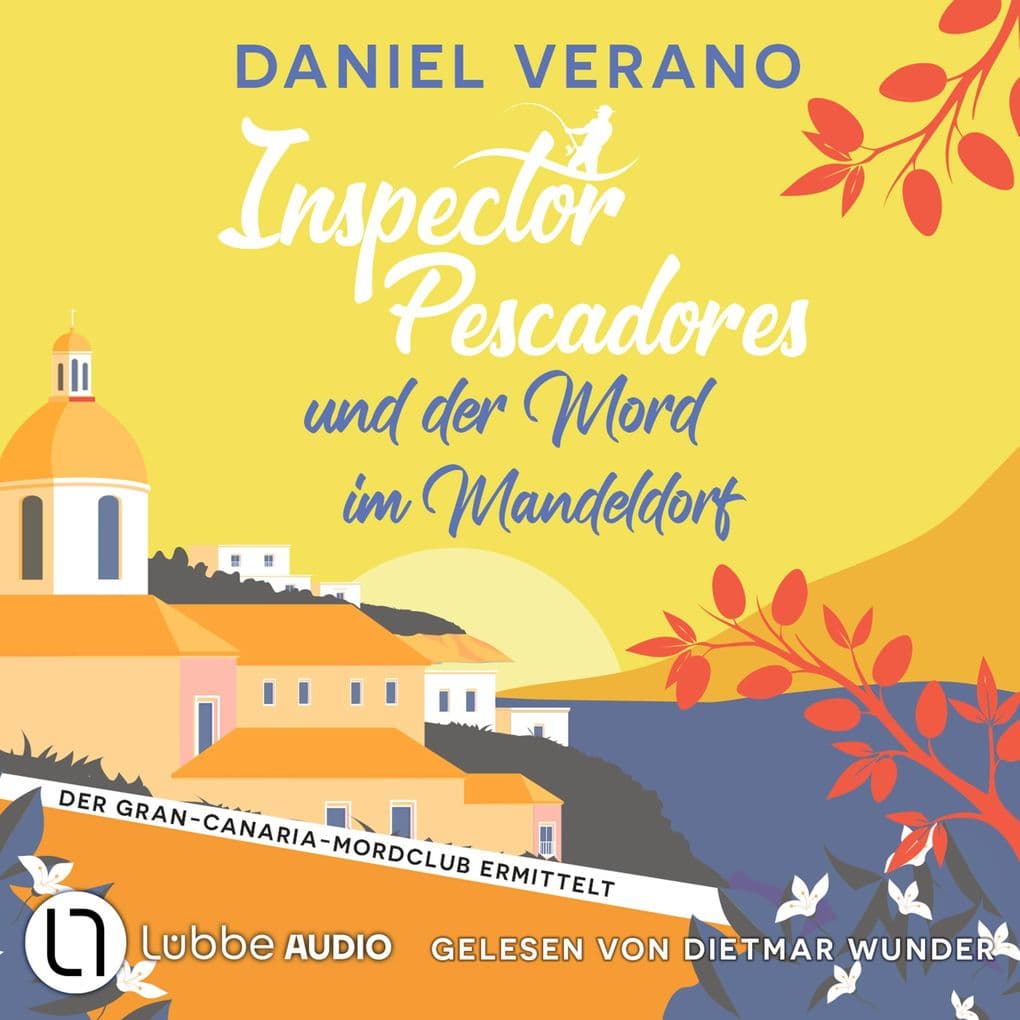 Inspector Pescadores und der Mord im Mandeldorf - Der Gran-Canaria-Mordclub ermittelt, Teil 2