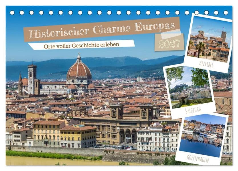 Historischer Charme Europas (Tischkalender 2027 DIN A5 quer), CALVENDO Monatskalender: Orte voller Geschichte erleben