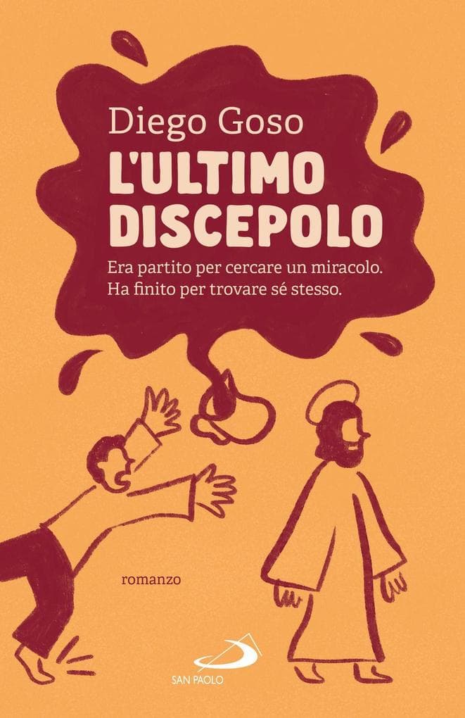 L' ultimo discepolo. Era partito per cercare un miracolo. Ha finito per trovare sé stesso
