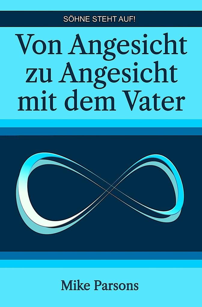 Von Angesicht zu Angesicht mit dem Vater