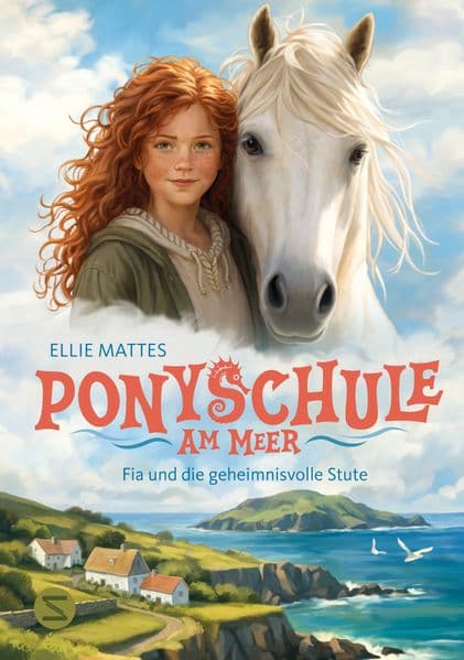 Ponyschule am Meer - Fia und die geheimnisvolle Stute: Mitreißendes Abenteuer an der Küste Irlands | Für Pferdemädchen und Nicht-Pferdemädchen ab 8 Jahren