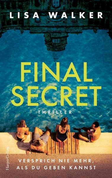 Final Secret. Versprich nie mehr als du geben kannst: Thriller | 'Saltburn' trifft auf 'The Hike' von Lucy Clarke | Realität oder Wahnsinn? Die Protagonistin als unreliable narrator