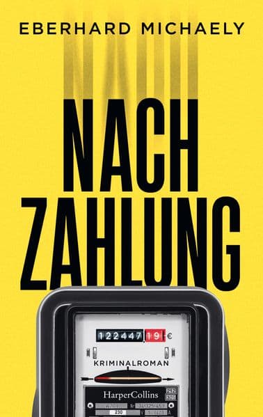 Nachzahlung: Kriminalroman | Außergewöhnlich, klug und urkomisch - für Fans von Wolf Haas