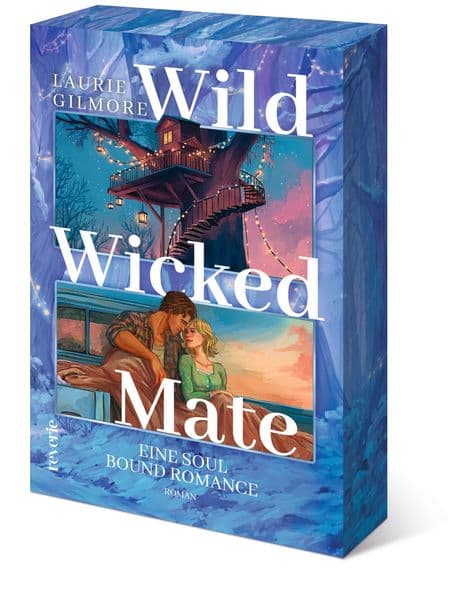 Wild Wicked Mate. Eine soul bound Romance: Roman | Small Town Romantasy | friends to lovers | von SPIEGEL-Bestsellerautorin Laurie Gilmore