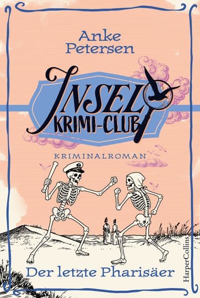 Der letzte Pharisäer: Kriminalroman | Historischer Cosy Crime auf der beliebten Urlaubsinsel Amrum | von Anke Petersen, der Autorin der erfolgreichen Trilogie 'Hotel Inselblick'