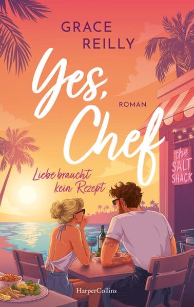 Yes, Chef. Liebe braucht kein Rezept: Roman | Für Fans von 'The Bear' | spicy Kochromance von Bestsellerautorin Grace Reilly | Autorin von 'Beyond The Play'