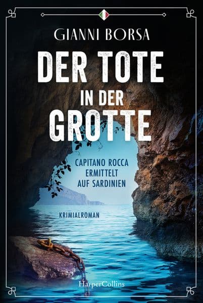 Der Tote in der Grotte. Capitano Rocca ermittelt auf Sardinien: Kriminalroman | Italien-Krimi voll Urlaubsatmosphäre