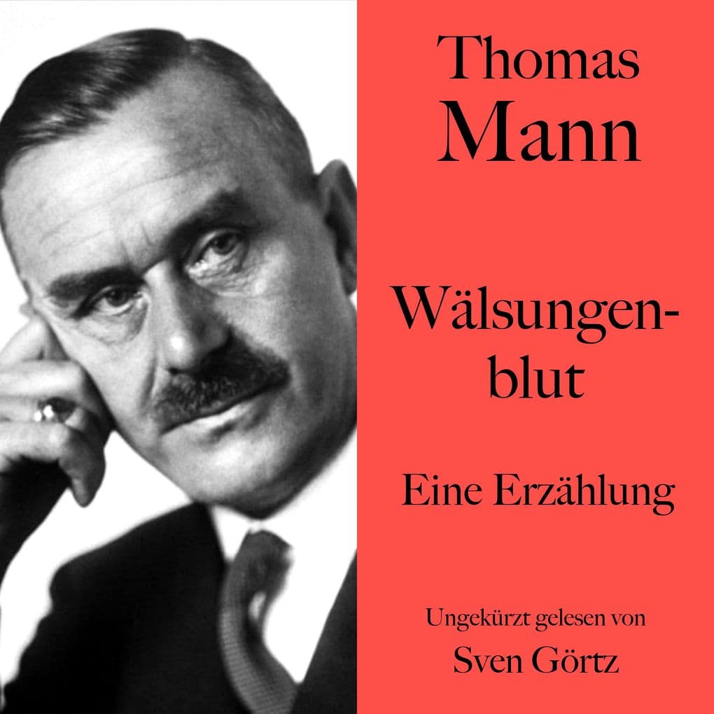 Thomas Mann: Wälsungenblut: Eine Erzählung. Ungekürzt gelesen von Sven Görtz