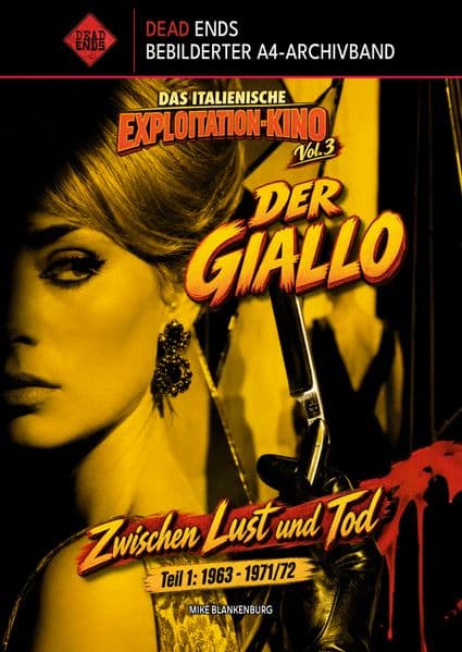 Das Italienische Exploitation-Kino - Vol. 3: Der Giallo: Zwischen Lust und Tod, Teil 1: 1963-1971/72 (Dead Ends A4-Archivband)