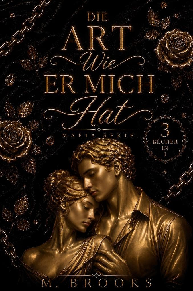 Die Art Wie Er Mich Hat: Mafia Serie (3 Bücher in 1)
