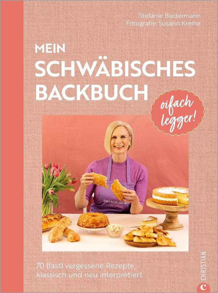 Oifach legger - Mein schwäbisches Backbuch