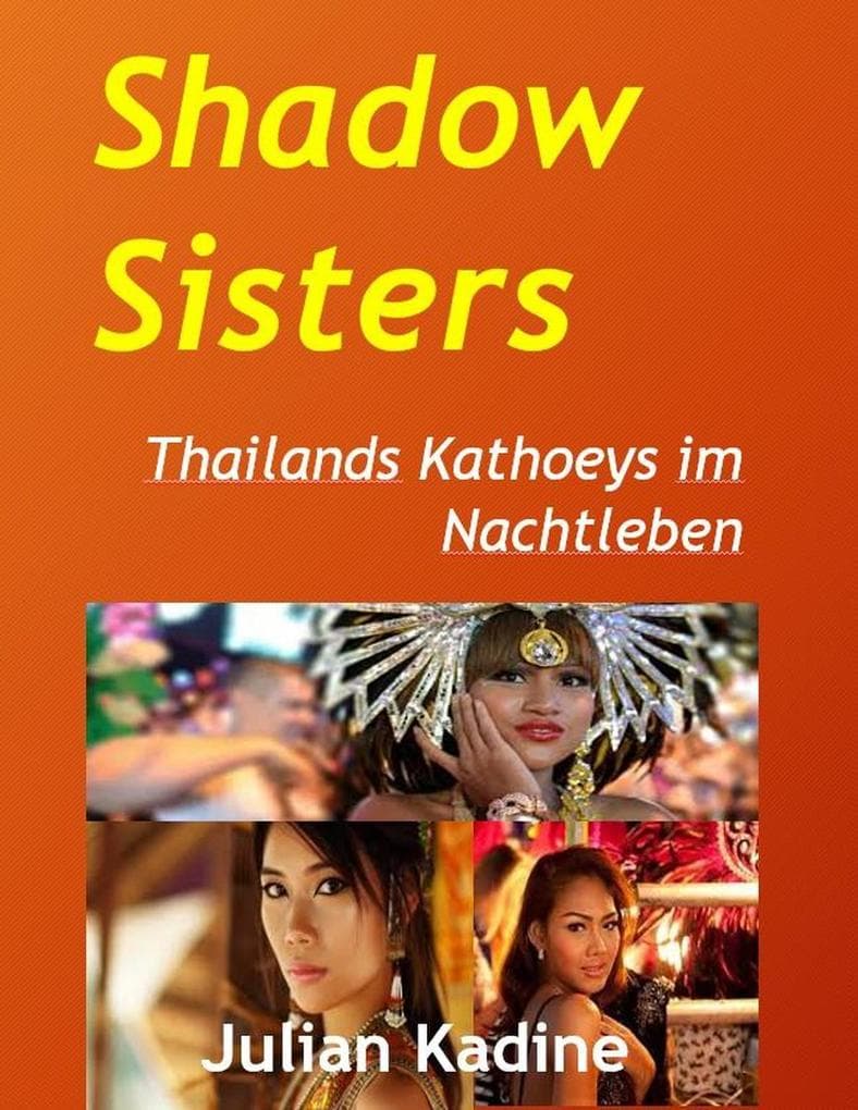 Shadow Sisters: Thailands Kathoeys im Nachtleben