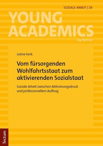 Der Wandel vom fürsorgenden Wohlfahrtsstaat zum aktivierenden Sozialstaat
