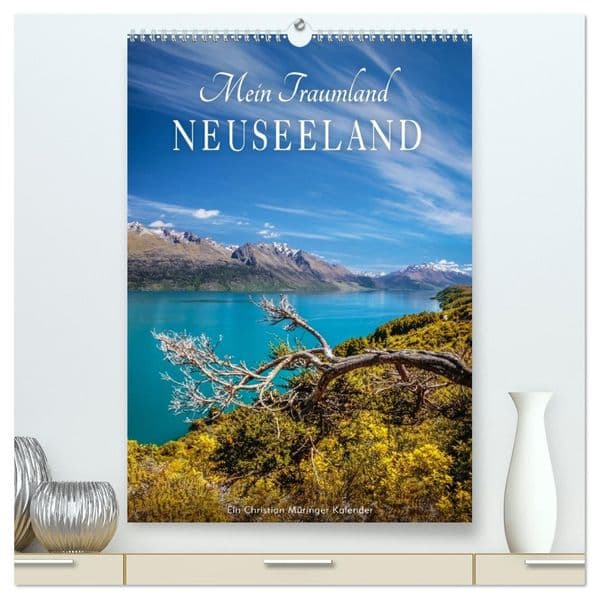 Mein Traumland Neuseeland (hochwertiger Premium Wandkalender 2027 DIN A2 hoch), Kunstdruck in Hochglanz
