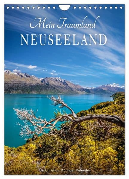Mein Traumland Neuseeland (Wandkalender 2027 DIN A4 hoch), CALVENDO Monatskalender