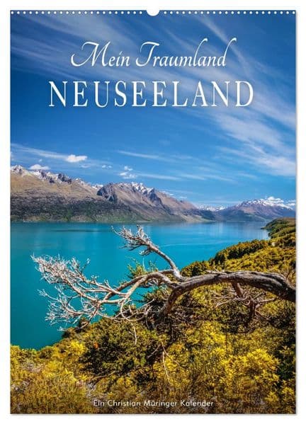 Mein Traumland Neuseeland (Wandkalender 2027 DIN A2 hoch), CALVENDO Monatskalender