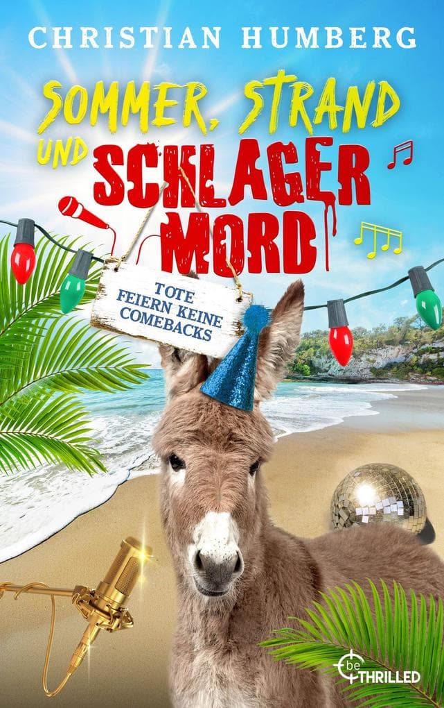 Sommer, Strand und Schlagermord - Tote feiern keine Comebacks