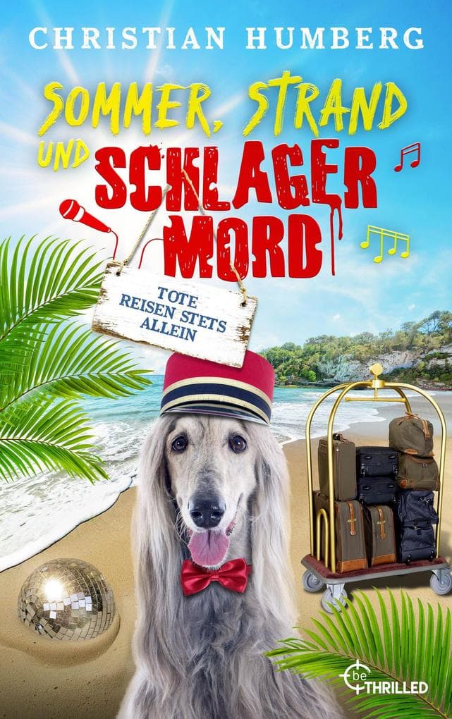 Sommer, Strand und Schlagermord - Tote reisen stets allein