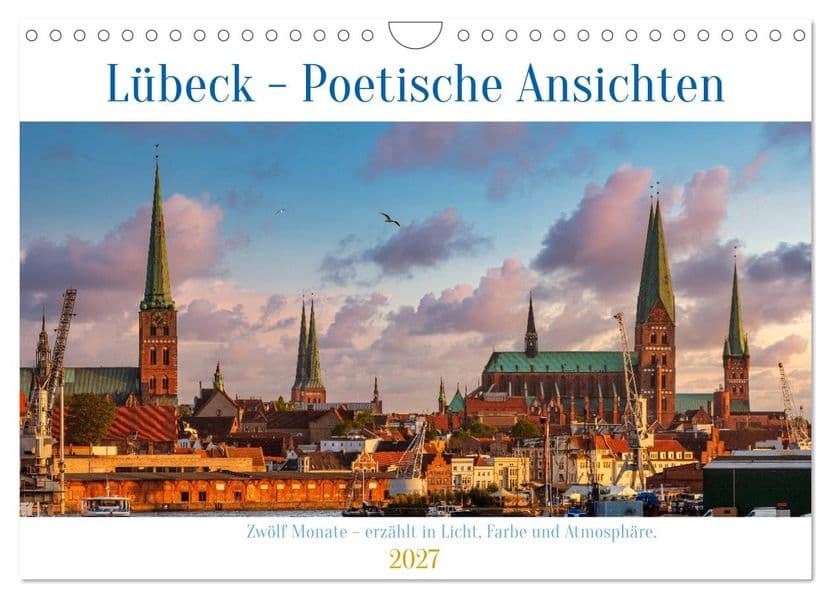 Lübeck - Poetische Ansichten (Wandkalender 2027 DIN A4 quer), CALVENDO Monatskalender