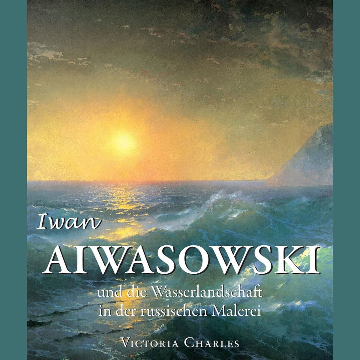 Iwan Aiwasowski und die Wasserlandschaft in der russischen Malerei