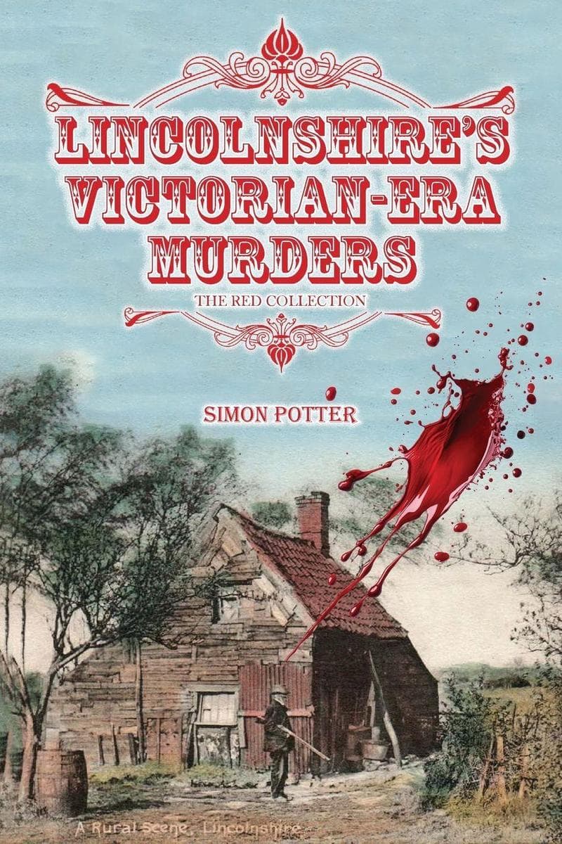 Lincolnshire's Victorian-era Murders: The Red Collection