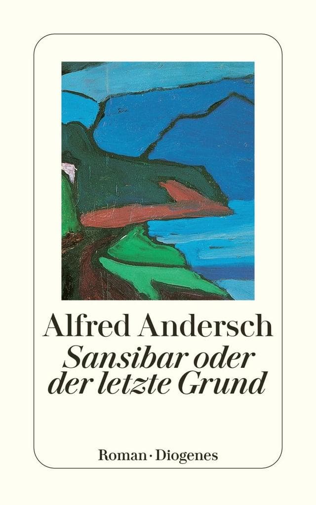 Sansibar oder der letzte Grund: Roman