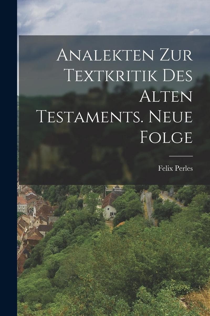 Analekten zur Textkritik des Alten Testaments. Neue Folge