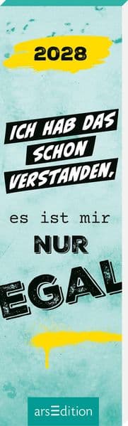 Lesezeichenkalender Ich hab das schon verstanden, es ist mir nur egal. 2028