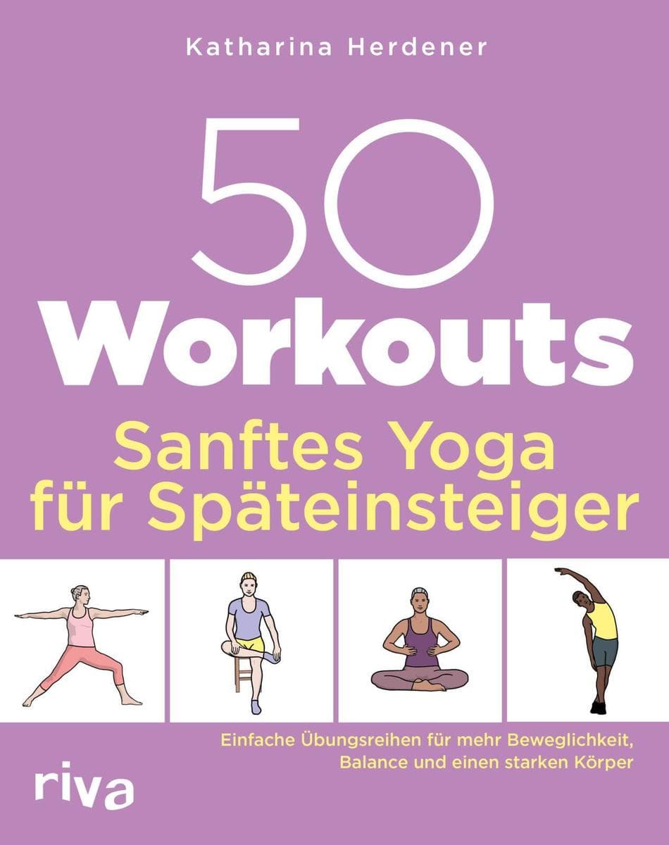 50 Workouts - Sanftes Yoga für Späteinsteiger