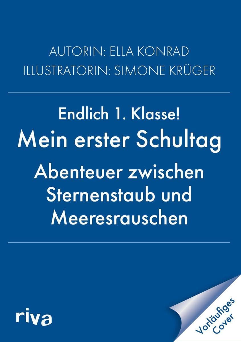 Endlich 1. Klasse!: Mein erster Schultag Abenteuer zwischen Sternenstaub und Meeresrauschen