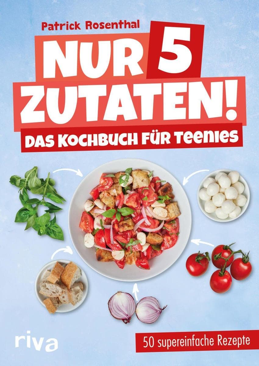 Nur 5 Zutaten! Das Kochbuch für Teenies