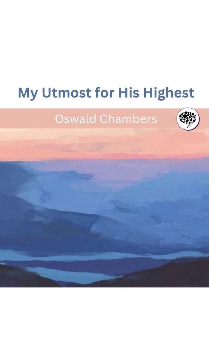 My Utmost for His Highest