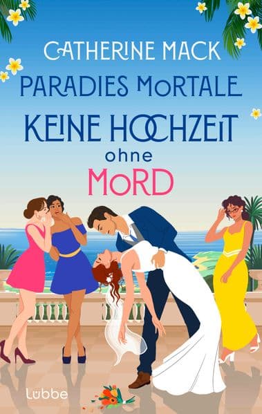 Paradies mortale. Keine Hochzeit ohne Mord