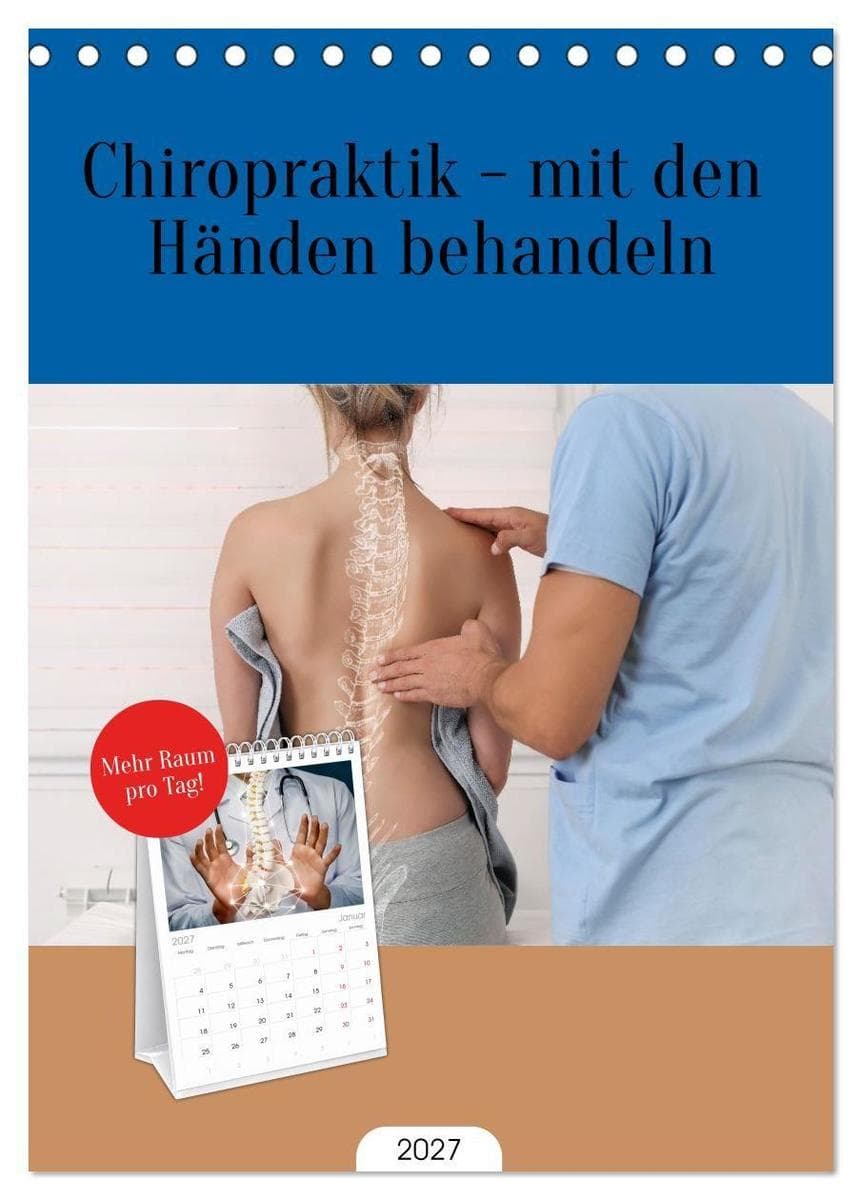 Tischplaner 2027 - Chiropraktik - mit den Händen behandeln (A5 Tischkalender zum Aufstellen) CALVENDO