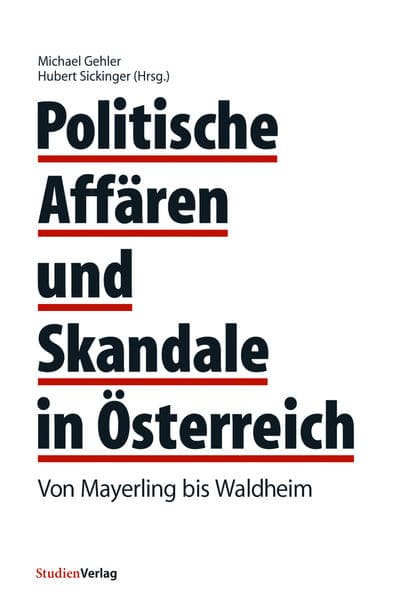 Politische Affären und Skandale in Österreich: Von Mayerling bis Waldheim