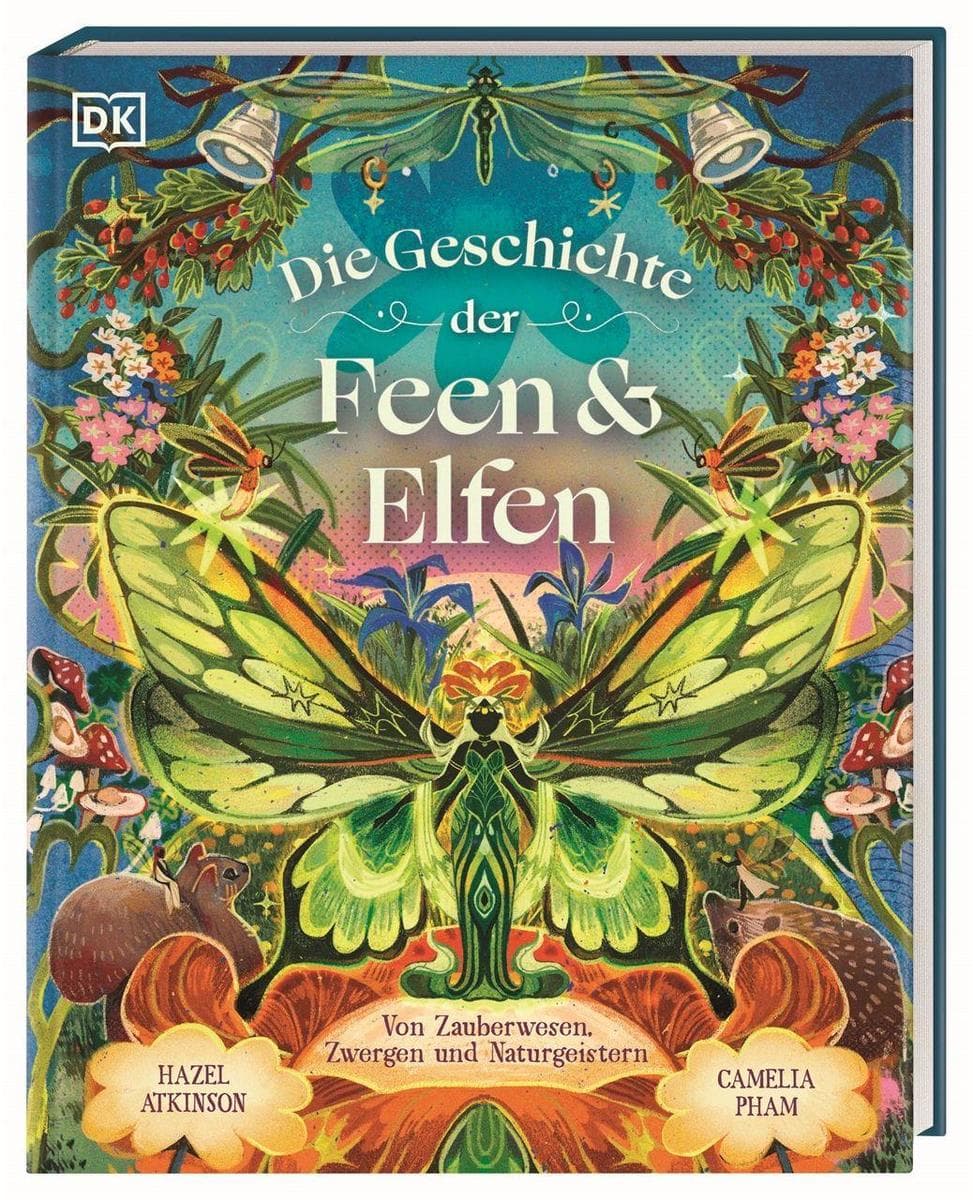 Die Geschichte der Feen & Elfen: Von Zauberwesen, Zwergen und Naturgeistern