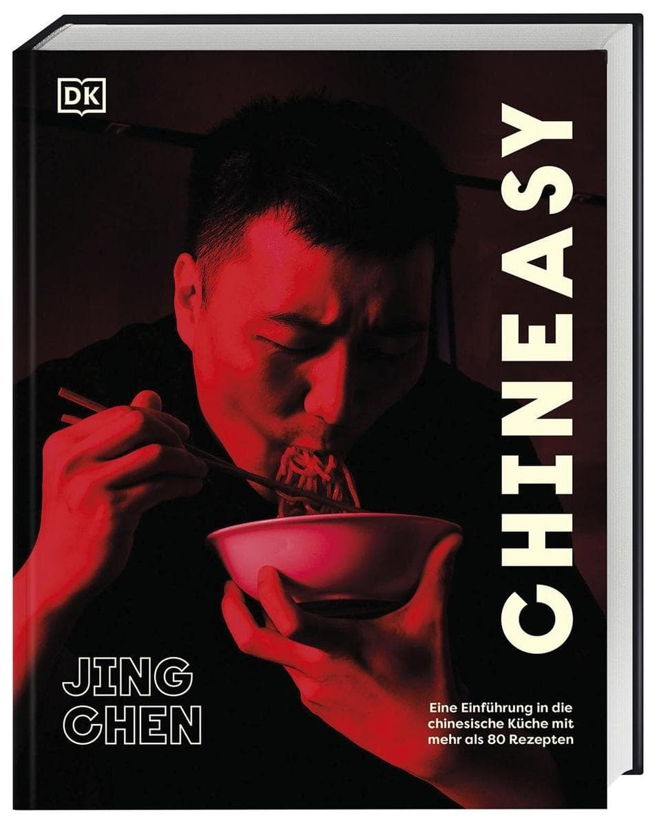 Chineasy: Eine Einführung in die chinesische Küche mit mehr als 80 Rezepten