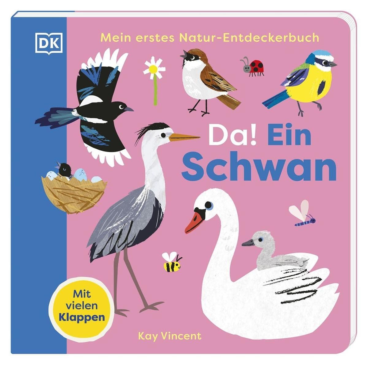 Mein erstes Natur-Entdeckerbuch. Da! Ein Schwan: Mit vielen Klappen