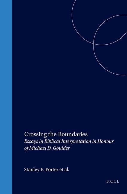 Crossing the Boundaries: Essays in Biblical Interpretation in Honour of Michael D. Goulder